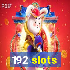 192 slots